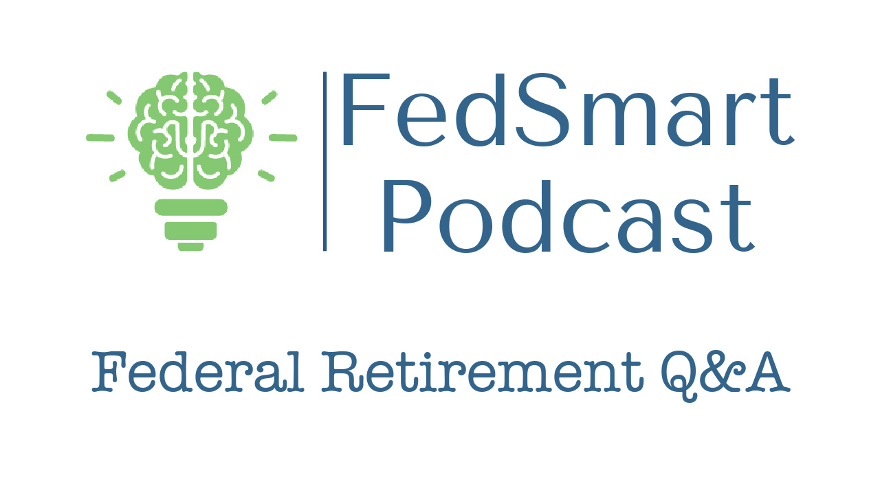 Episode 44 - Federal Retirement Q&A